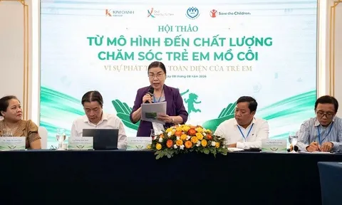 Chăm sóc trẻ em mồ côi - từ mô hình đến cách tiếp cận toàn diện, nâng cao chất lượng và bảo vệ quyền trẻ em