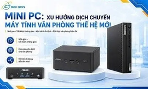 Mini PC: Xu hướng dịch chuyển máy tính văn phòng thế hệ mới