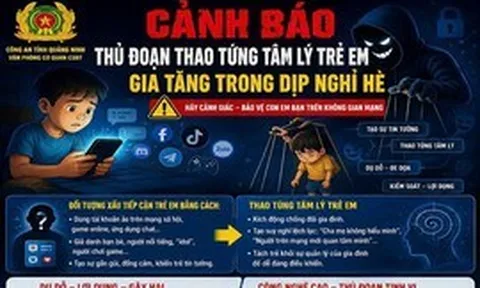 Cảnh báo thủ đoạn thao túng tâm lý trẻ em gia tăng trong dịp nghỉ hè