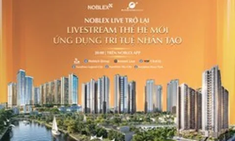 20h trên NobleX App: Sunshine Group tung chuỗi livestream BĐS ứng dụng AI, ưu đãi độc quyền lên tới 400 triệu đồng/căn