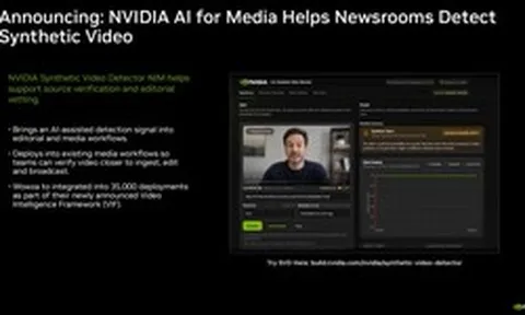 Công nghệ 21/7: NVIDIA ra mắt công cụ phát hiện video giả
