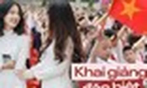 Hôm nay, hơn 26 triệu học sinh, sinh viên cả nước chính thức khai giảng!
