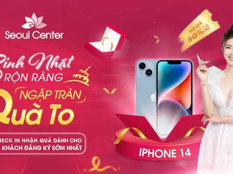 Seoul Center 'chơi lớn' tặng khách hàng iphone 14 dịp sinh nhật