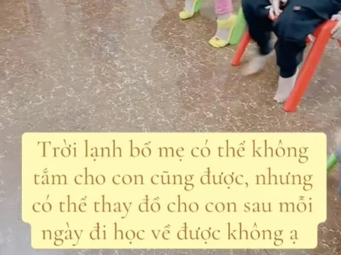 Trời miền Bắc trở lạnh, trẻ mầm non đi học không tắm, cô giáo lên mạng nài nỉ khiến phụ huynh phản ứng