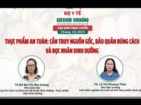 Đang Tọa đàm trực tuyến 'Thực phẩm an toàn: cần truy nguồn gốc, bảo quản đúng cách và đọc nhãn dinh dưỡng'