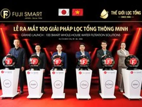 Fuji Smart chọn Việt Nam là điểm đến đầu tiên trên thế giới ra mắt lọc tổng thông minh