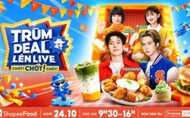 Rủ nhau nhập tiệc, săn deal món ngon giảm đến 50% cùng ShopeeFood trên Trùm Deal Lên Live 24.10